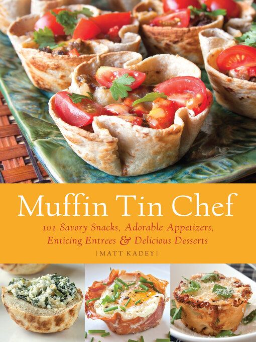 Title details for Muffin Tin Chef by Matt Kadey - Available